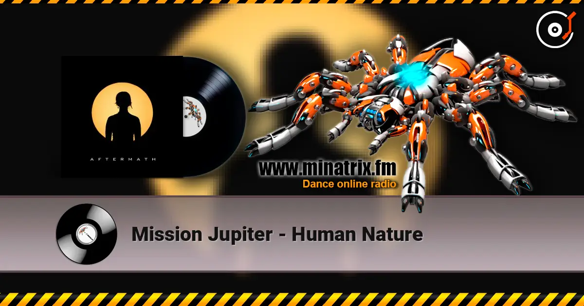 Mission Jupiter - Human Nature жоғары сапада онлайн тыңдау | Minatrix.FM