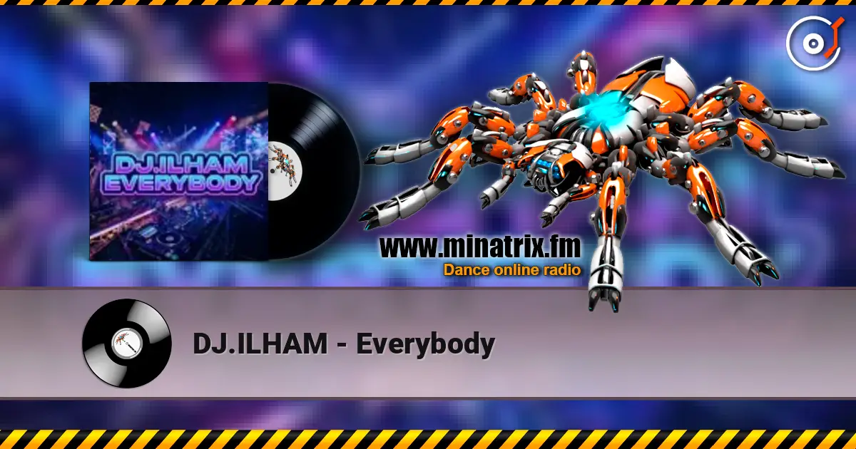 DJ.ILHAM - Everybody жоғары сапада онлайн тыңдау | Minatrix.FM