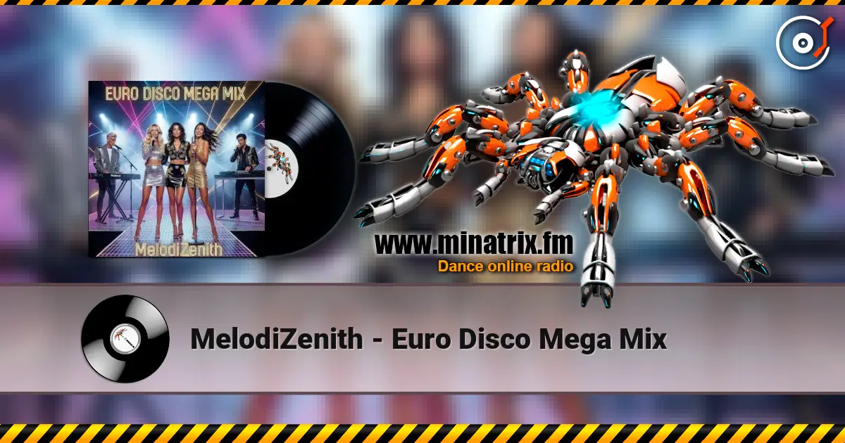MelodiZenith - Euro Disco Mega Mix жоғары сапада онлайн тыңдау | Minatrix.FM