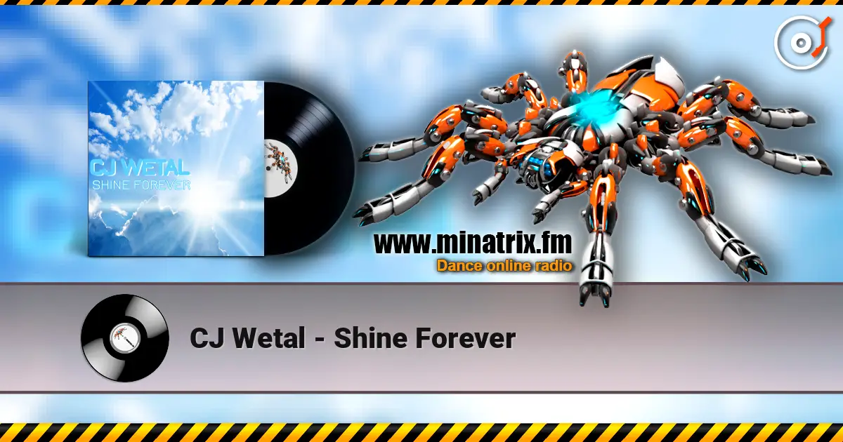 CJ Wetal - Shine Forever жоғары сапада онлайн тыңдау | Minatrix.FM