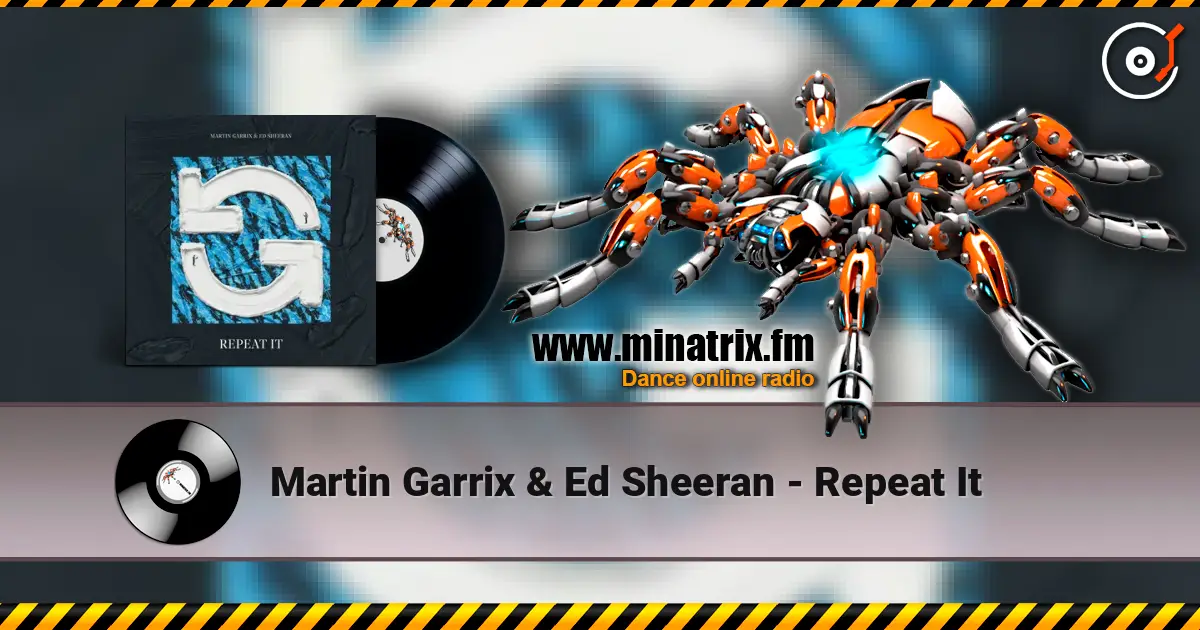 Martin Garrix & Ed Sheeran - Repeat It жоғары сапада онлайн тыңдау | Minatrix.FM