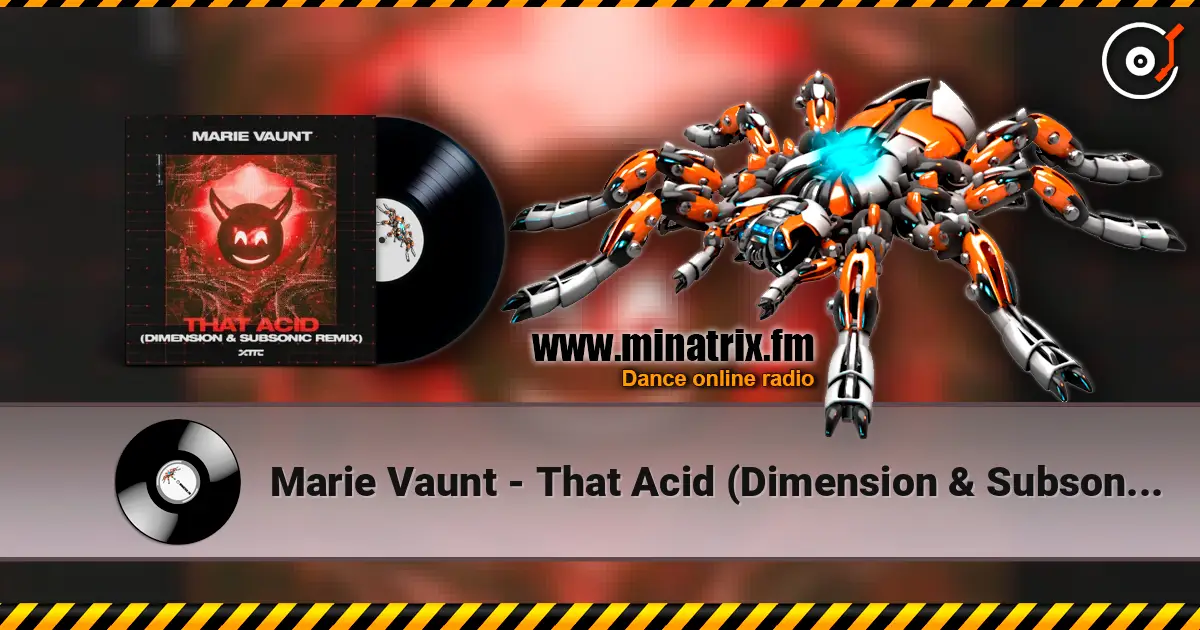 Marie Vaunt - That Acid (Dimension & Subsonic Remix) жоғары сапада онлайн тыңдау | Minatrix.FM