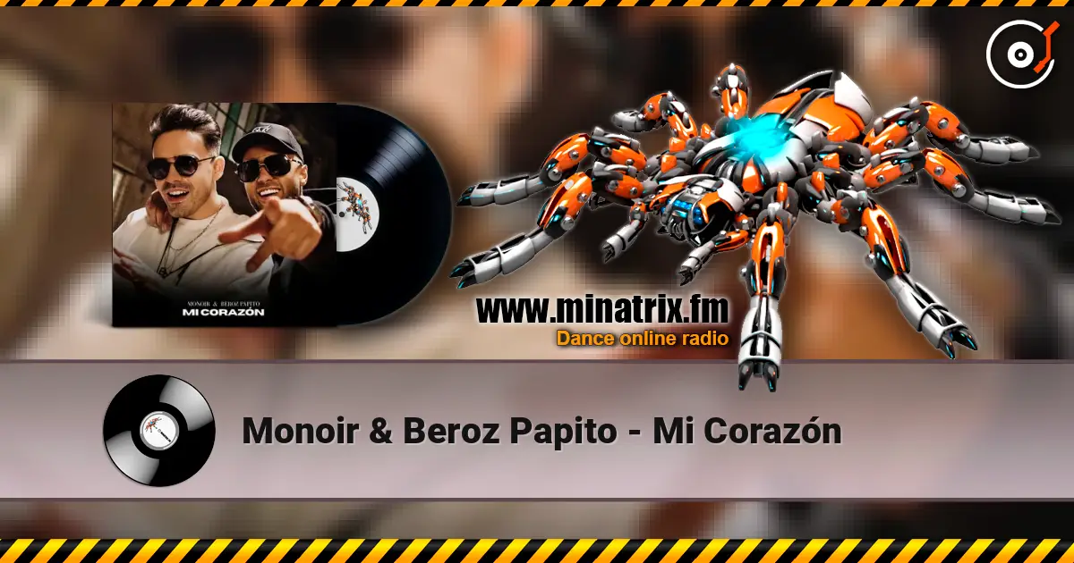 Monoir & Beroz Papito - Mi Corazón жоғары сапада онлайн тыңдау | Minatrix.FM