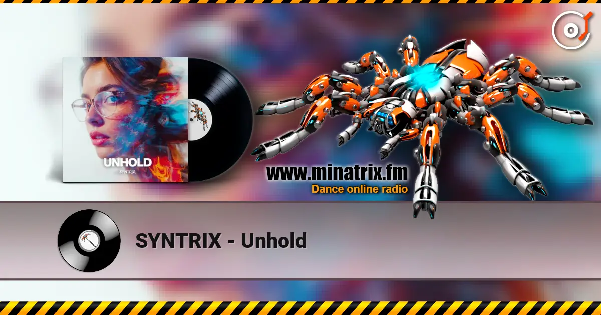 SYNTRIX - Unhold жоғары сапада онлайн тыңдау | Minatrix.FM