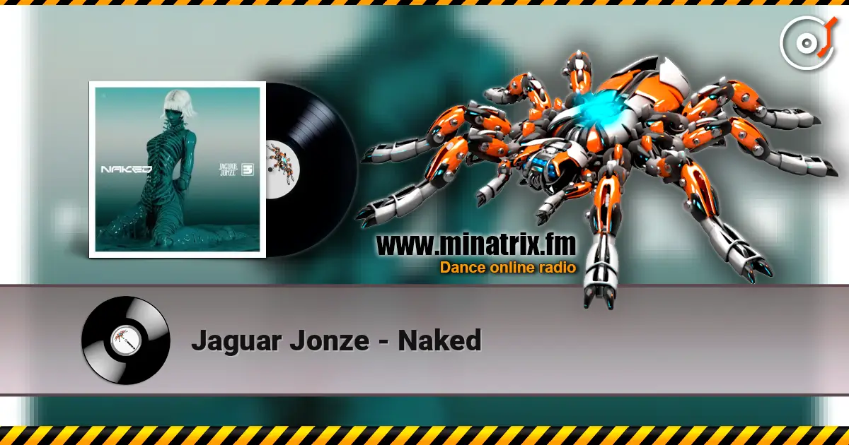Jaguar Jonze - Naked жоғары сапада онлайн тыңдау | Minatrix.FM