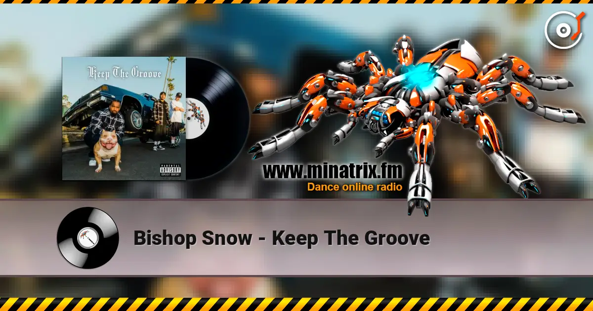 Bishop Snow - Keep The Groove жоғары сапада онлайн тыңдау | Minatrix.FM