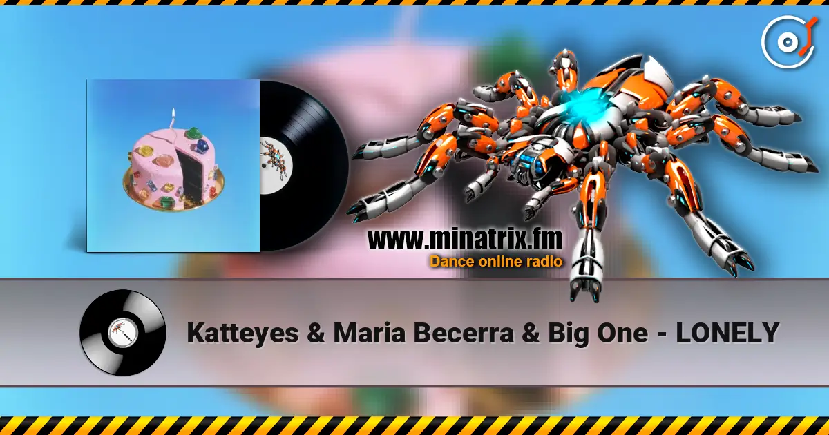 Katteyes & Maria Becerra & Big One - LONELY жоғары сапада онлайн тыңдау | Minatrix.FM