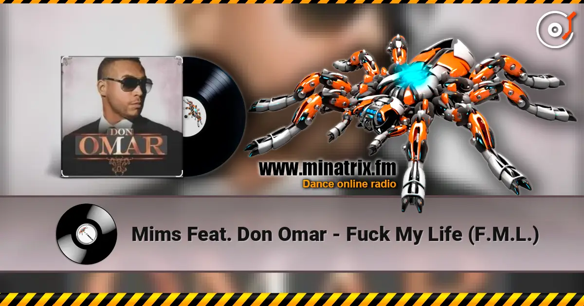 Mims Feat. Don Omar - Fuck My Life (F.M.L.) жоғары сапада онлайн тыңдау | Minatrix.FM