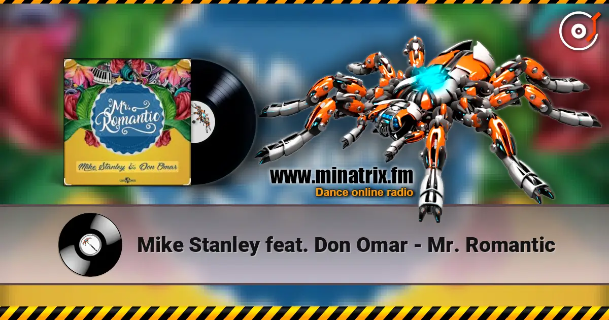 Mike Stanley feat. Don Omar - Mr. Romantic жоғары сапада онлайн тыңдау | Minatrix.FM