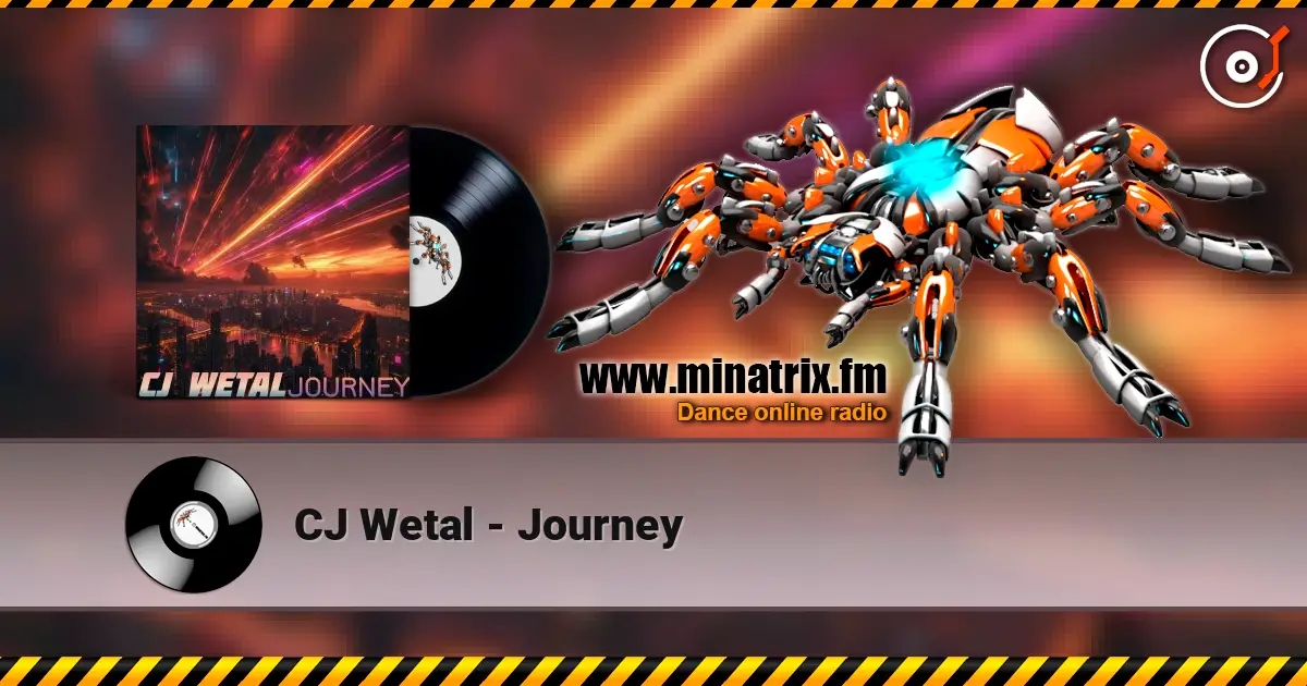 CJ Wetal - Journey жоғары сапада онлайн тыңдау | Minatrix.FM