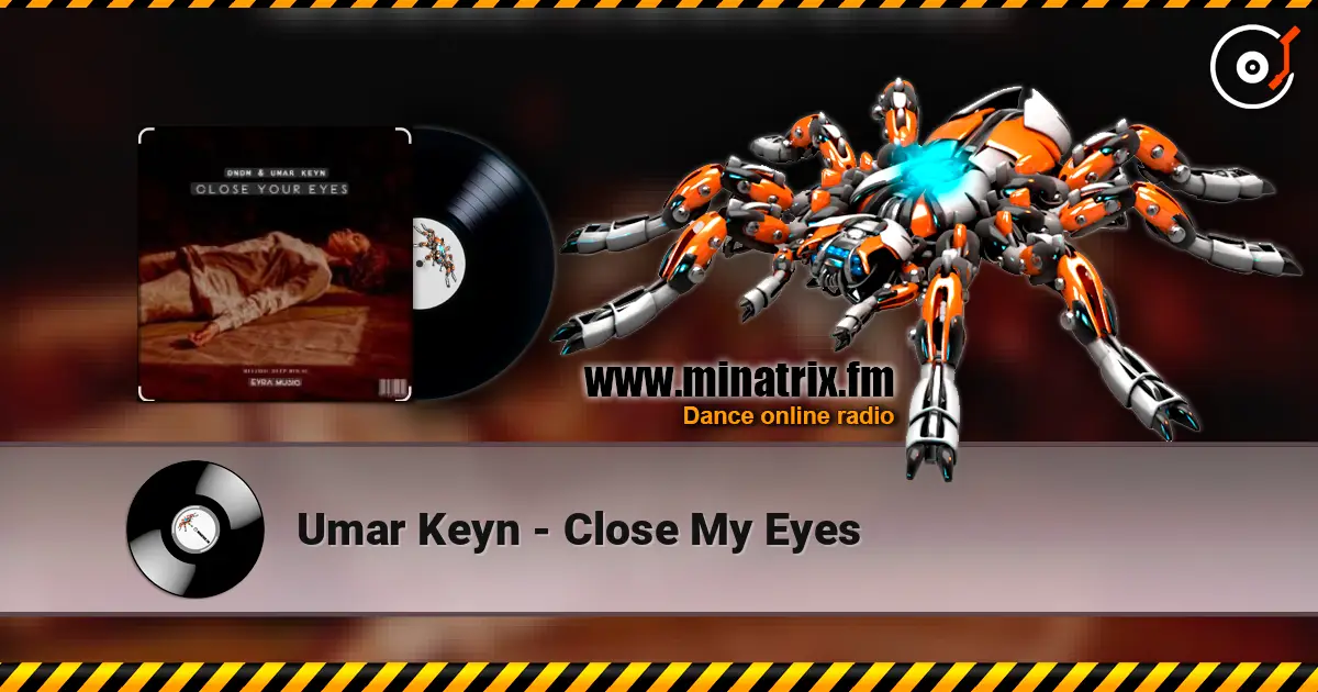 Umar Keyn - Close My Eyes жоғары сапада онлайн тыңдау | Minatrix.FM