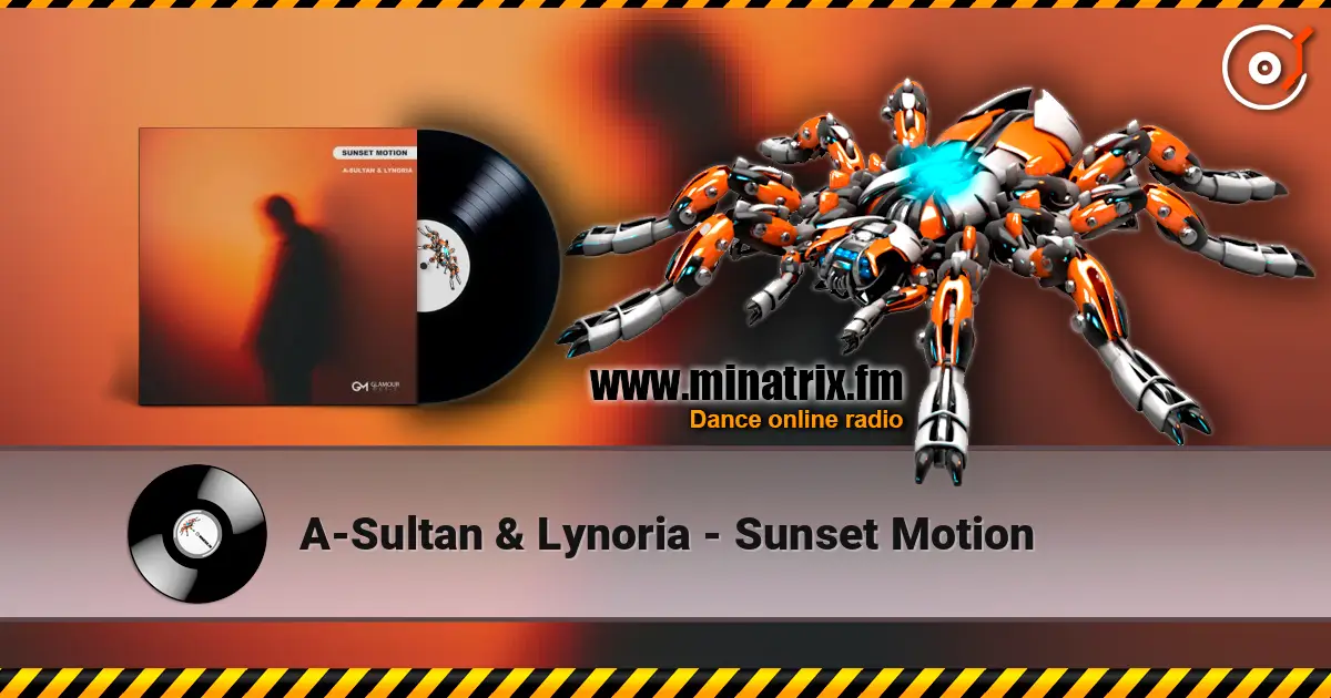A-Sultan & Lynoria - Sunset Motion жоғары сапада онлайн тыңдау | Minatrix.FM