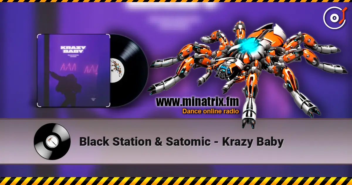 Black Station & Satomic - Krazy Baby жоғары сапада онлайн тыңдау | Minatrix.FM