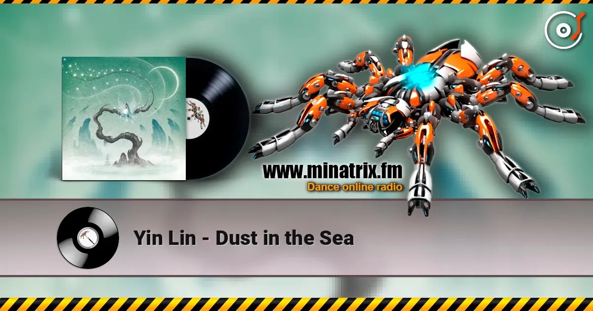 Yin Lin - Dust in the Sea жоғары сапада онлайн тыңдау | Minatrix.FM