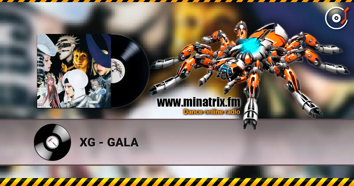 XG - GALA жоғары сапада онлайн тыңдау | Minatrix.FM