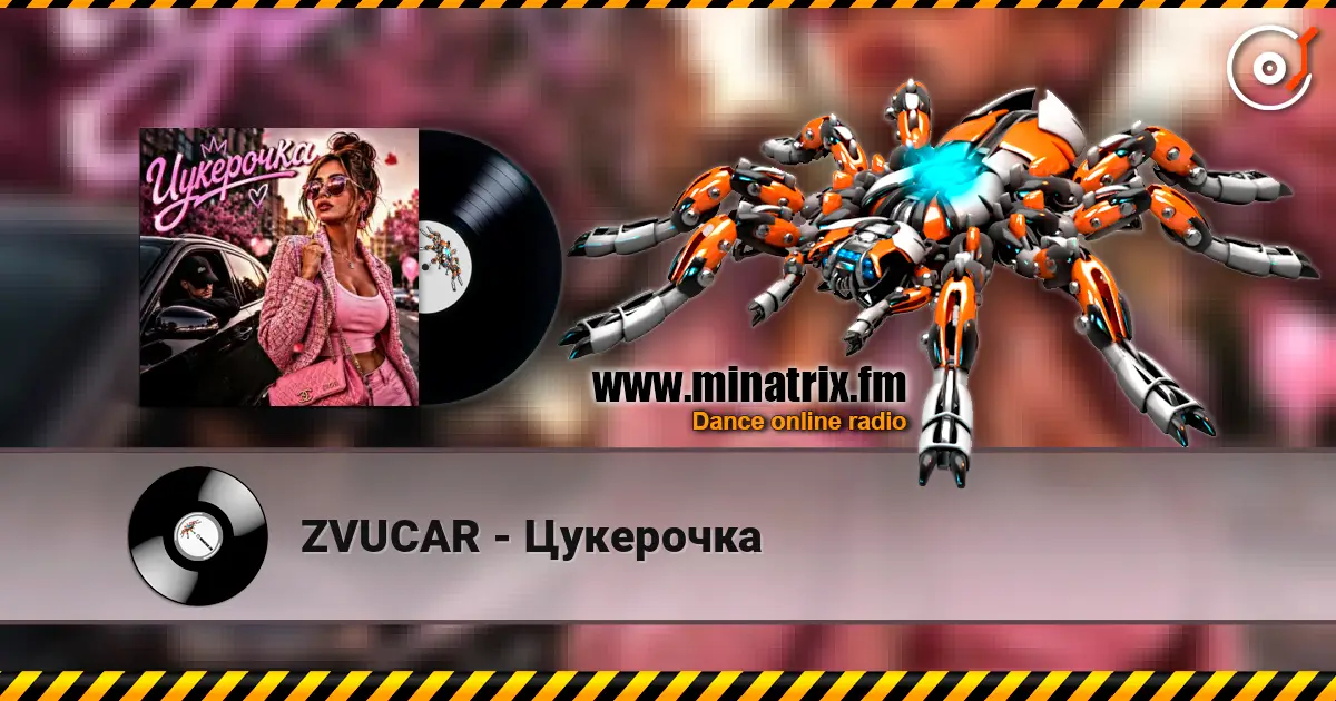 ZVUCAR - Цукерочка жоғары сапада онлайн тыңдау | Minatrix.FM