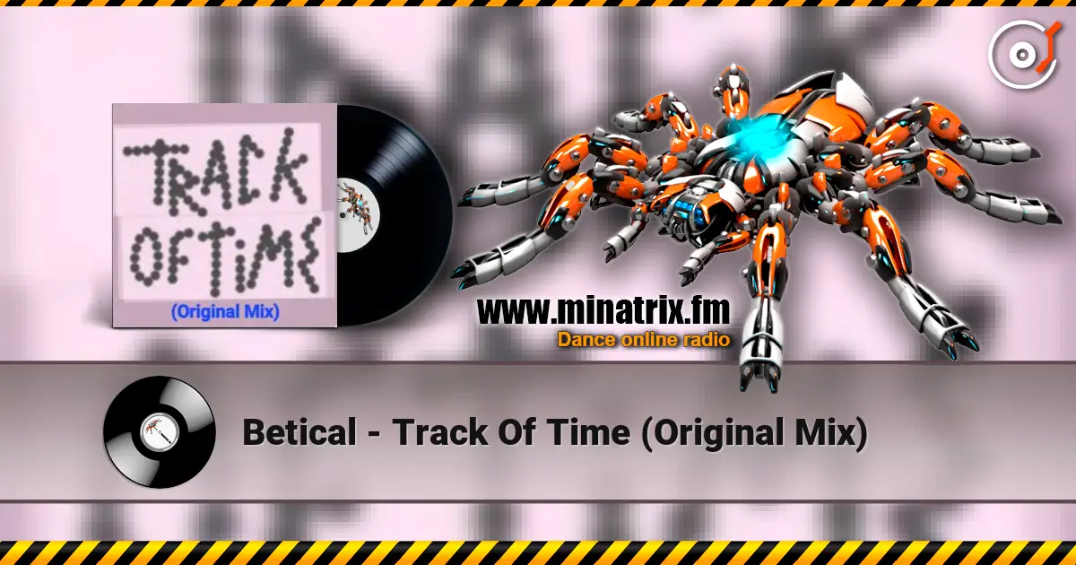 Betical - Track Of Time (Original Mix) жоғары сапада онлайн тыңдау | Minatrix.FM