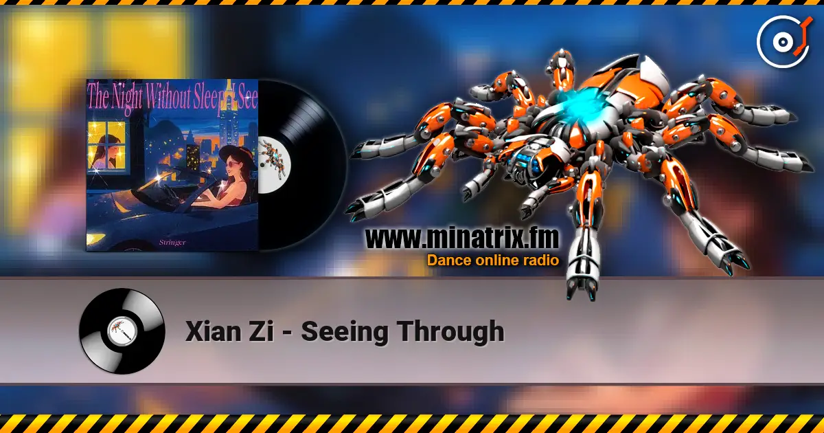 Xian Zi - Seeing Through слухати онлайн у високій якості | Minatrix.FM