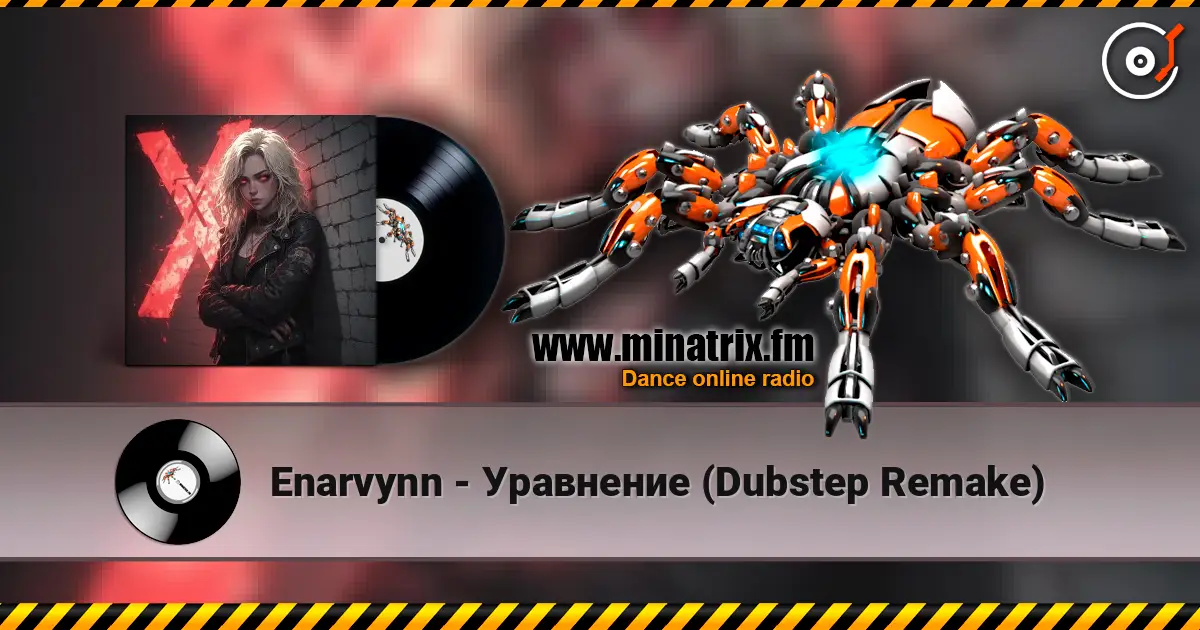 Enarvynn - Уравнение (Dubstep Remake) жоғары сапада онлайн тыңдау | Minatrix.FM