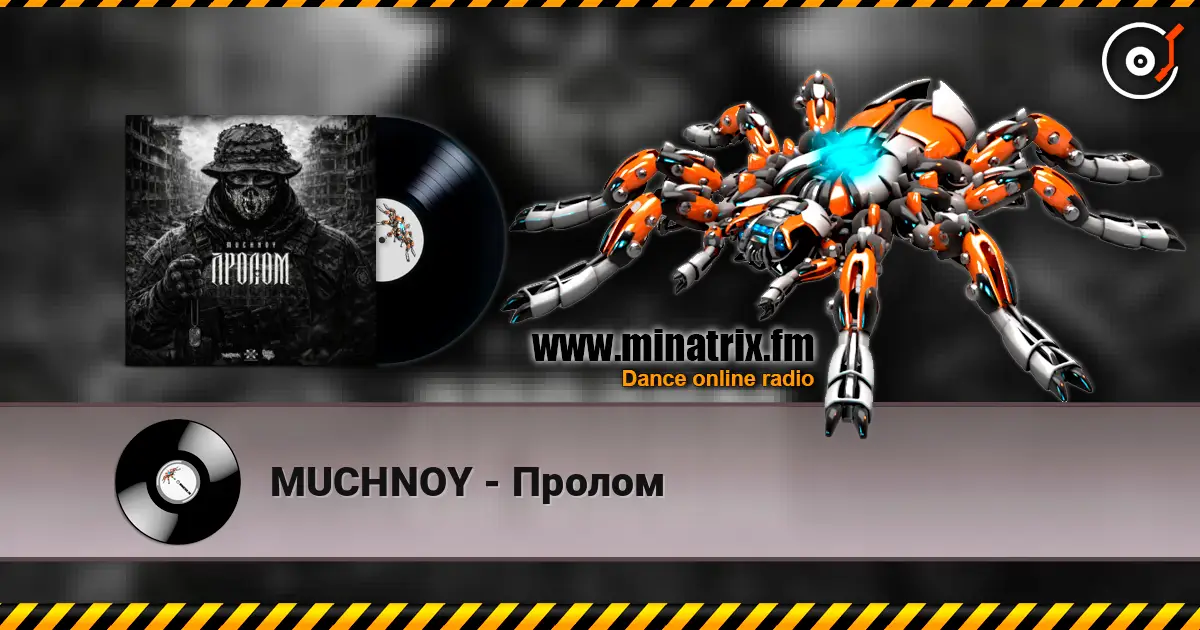 MUCHNOY - Пролом жоғары сапада онлайн тыңдау | Minatrix.FM