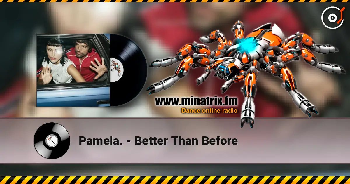 Pamela. - Better Than Before жоғары сапада онлайн тыңдау | Minatrix.FM