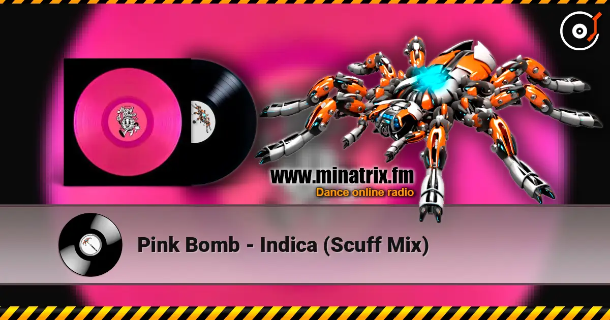 Pink Bomb - Indica (Scuff Mix) жоғары сапада онлайн тыңдау | Minatrix.FM