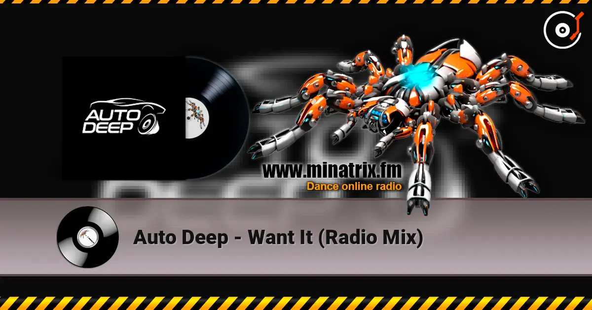 Auto Deep - Want It (Radio Mix) жоғары сапада онлайн тыңдау | Minatrix.FM