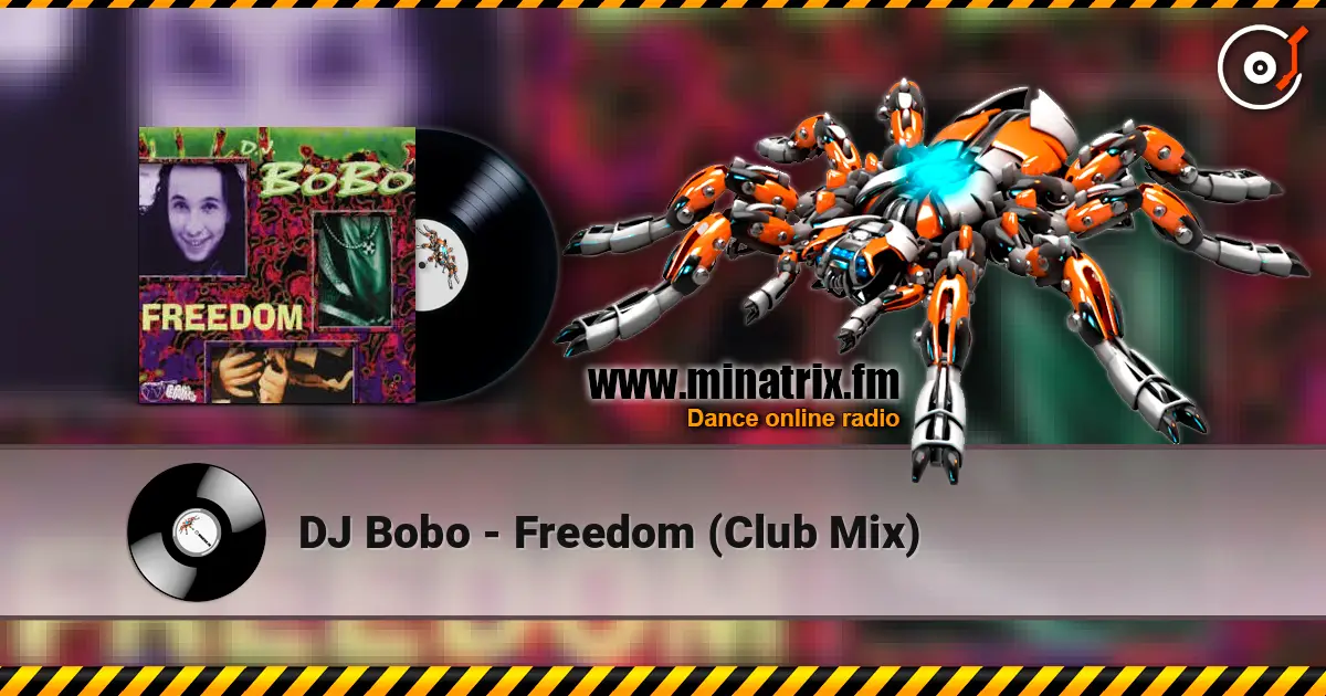 DJ Bobo - Freedom (Club Mix) жоғары сапада онлайн тыңдау | Minatrix.FM