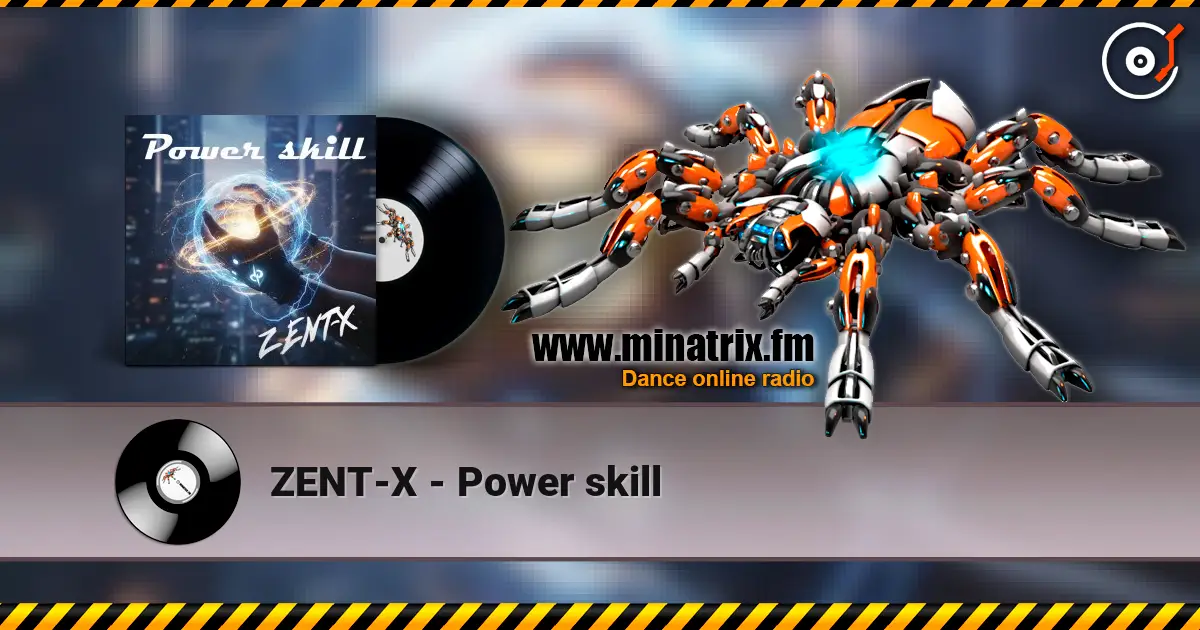 ZENT-X - Power skill жоғары сапада онлайн тыңдау | Minatrix.FM
