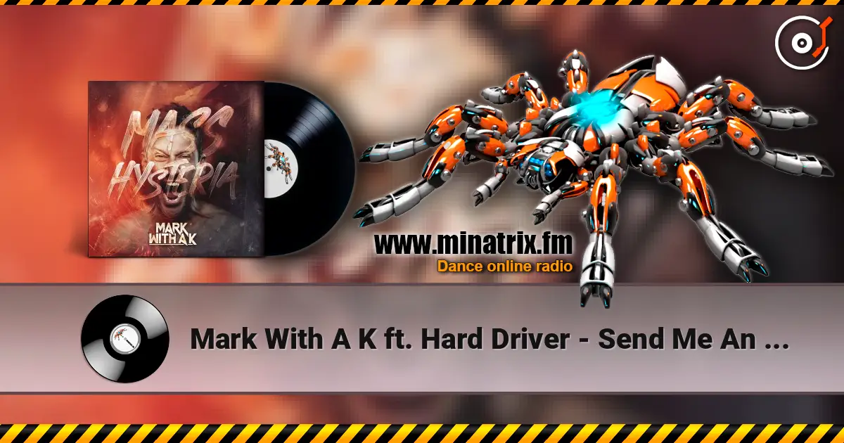Mark With A K ft. Hard Driver - Send Me An Angel жоғары сапада онлайн тыңдау | Minatrix.FM