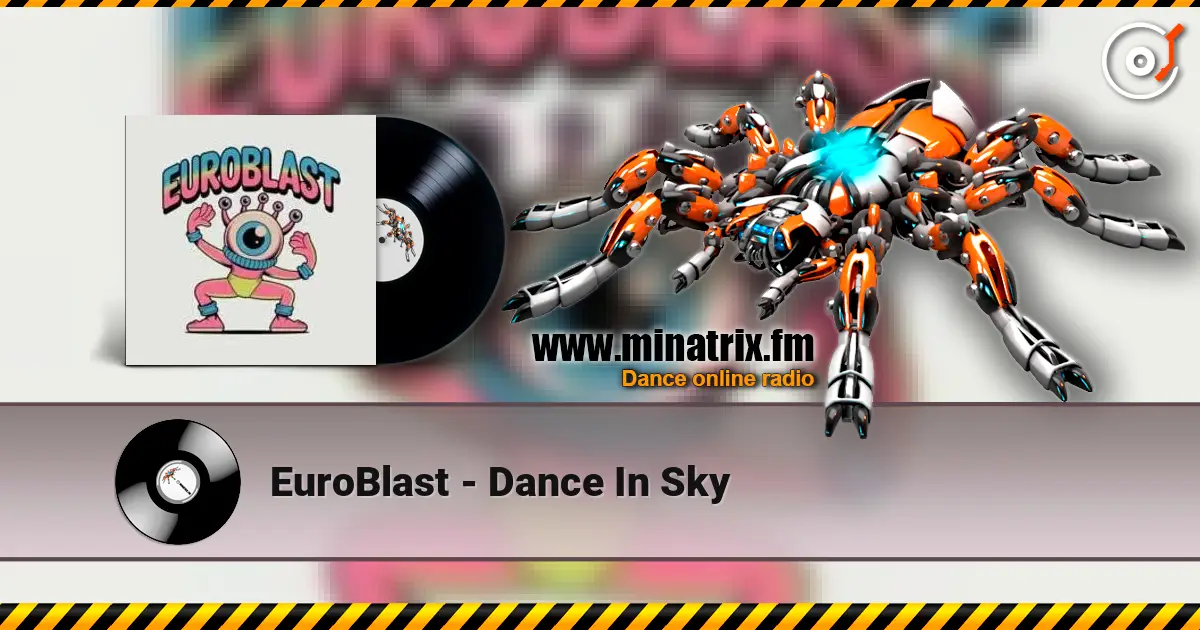 EuroBlast - Dance In Sky жоғары сапада онлайн тыңдау | Minatrix.FM