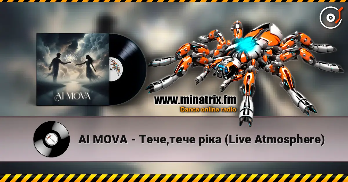 AI MOVA - Тече,тече ріка (Live Atmosphere) жоғары сапада онлайн тыңдау | Minatrix.FM