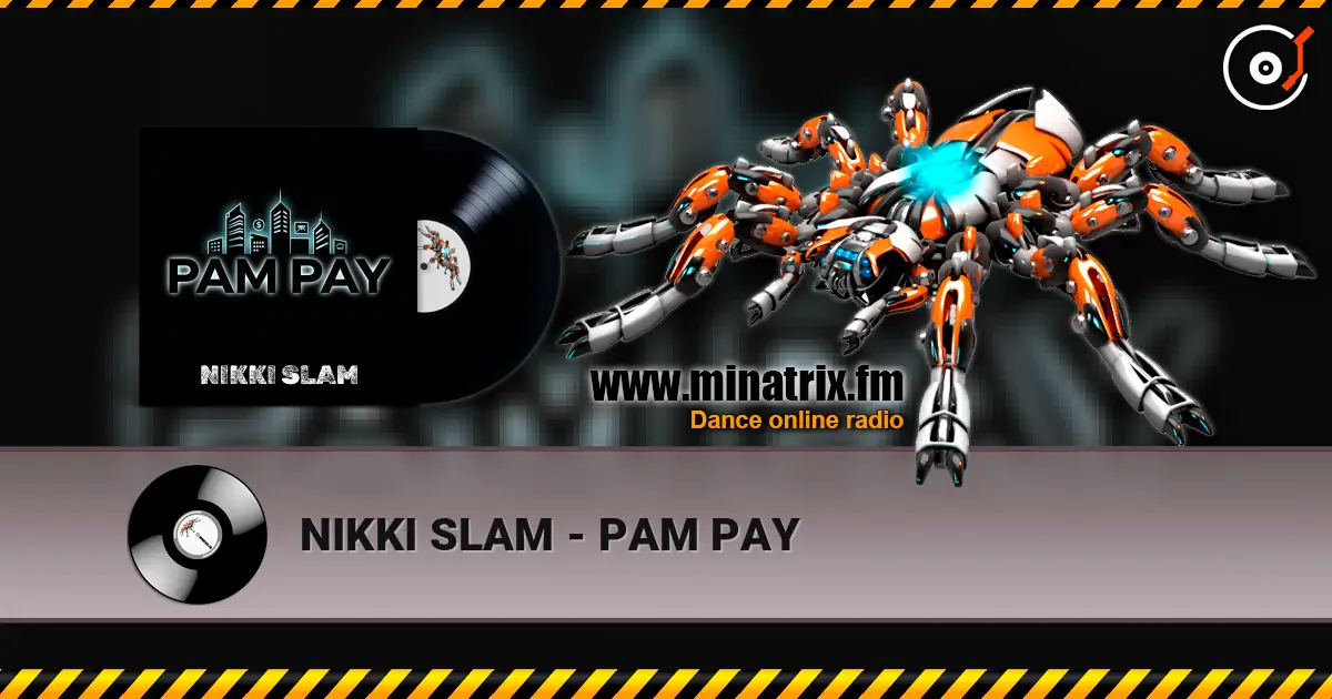 NIKKI SLAM - PAM PAY жоғары сапада онлайн тыңдау | Minatrix.FM