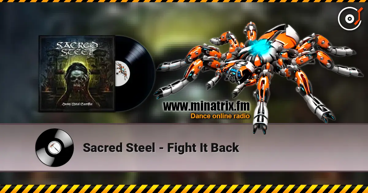 Sacred Steel - Fight It Back жоғары сапада онлайн тыңдау | Minatrix.FM