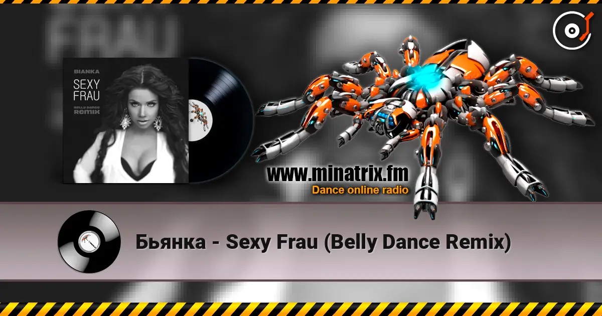Бьянка - Sexy Frau (Belly Dance Remix) жоғары сапада онлайн тыңдау | Minatrix.FM