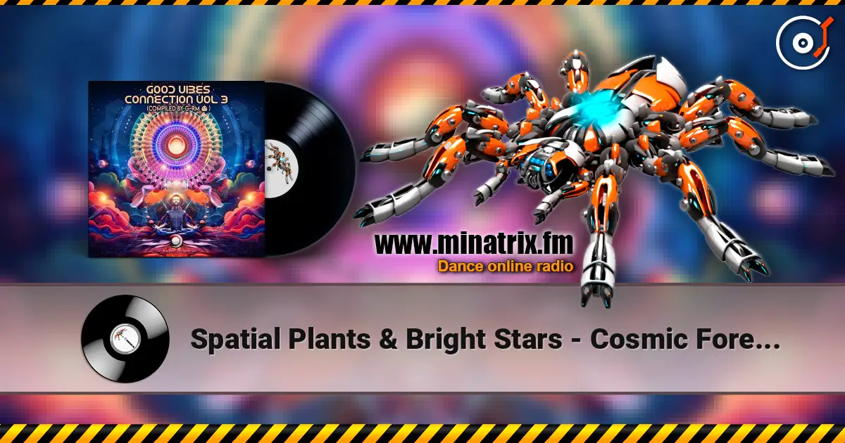 Spatial Plants & Bright Stars - Cosmic Forestale жоғары сапада онлайн тыңдау | Minatrix.FM
