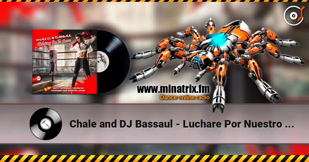 Chale and DJ Bassaul - Luchare Por Nuestro Amor (Spanish mix) жоғары сапада онлайн тыңдау | Minatrix.FM