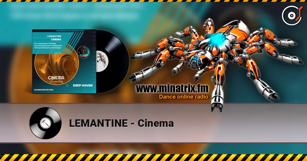 LEMANTINE - Cinema жоғары сапада онлайн тыңдау | Minatrix.FM
