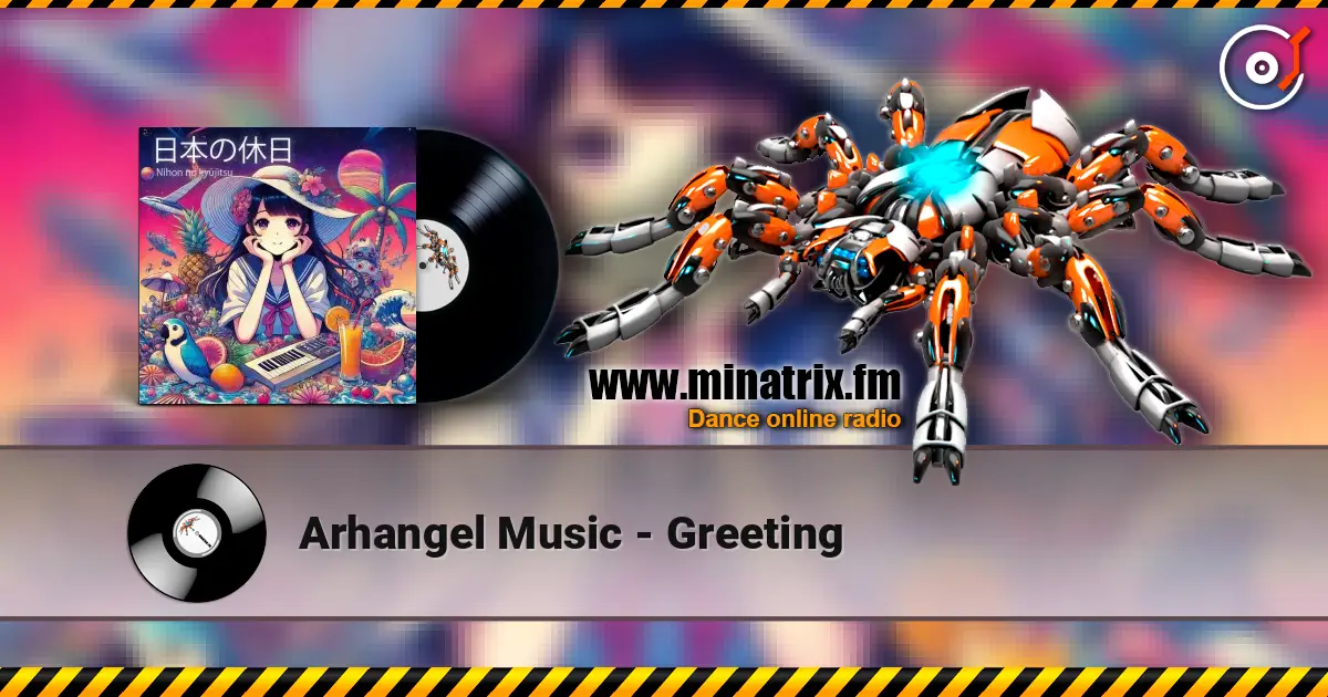 Arhangel Music - Greeting жоғары сапада онлайн тыңдау | Minatrix.FM