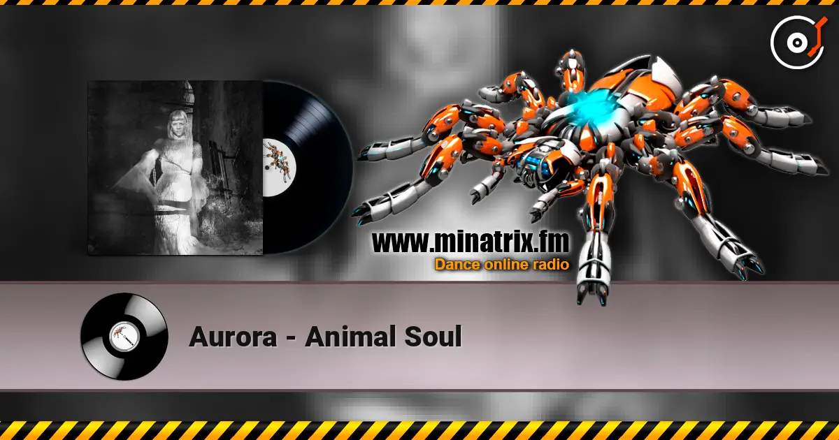 Aurora - Animal Soul жоғары сапада онлайн тыңдау | Minatrix.FM