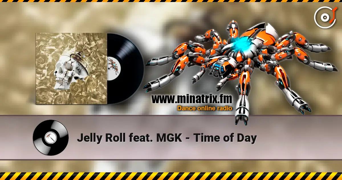 Jelly Roll feat. MGK - Time of Day жоғары сапада онлайн тыңдау | Minatrix.FM