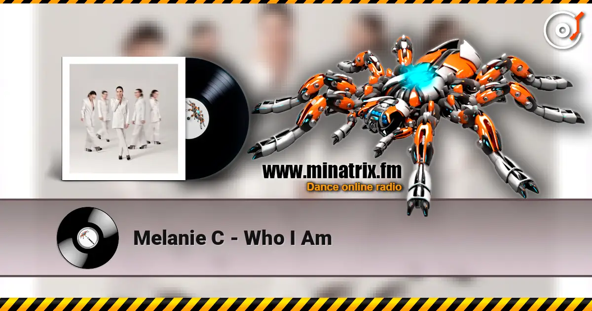 Melanie C - Who I Am жоғары сапада онлайн тыңдау | Minatrix.FM
