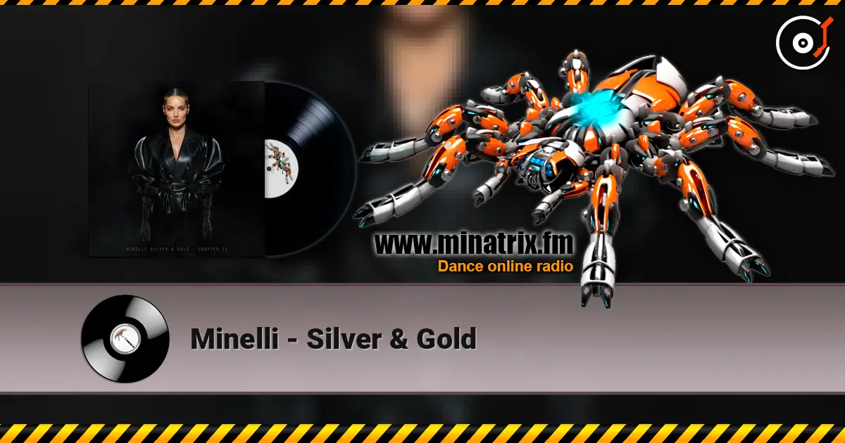 Minelli - Silver & Gold жоғары сапада онлайн тыңдау | Minatrix.FM
