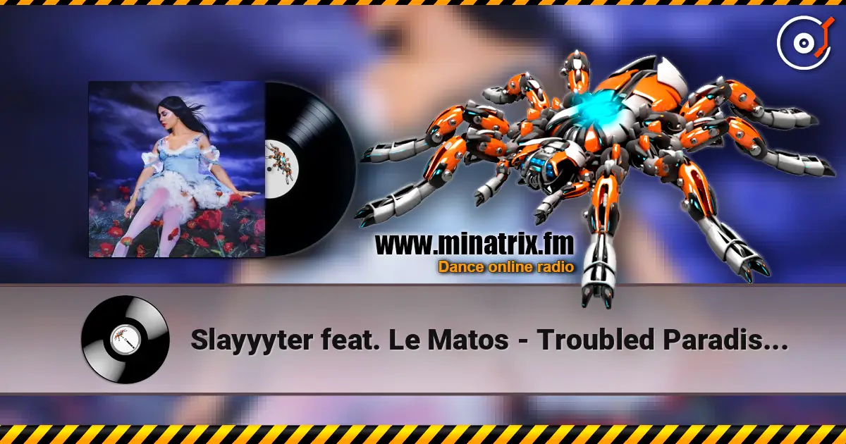 Slayyyter feat. Le Matos - Troubled Paradise (Le Matos Remix) жоғары сапада онлайн тыңдау | Minatrix.FM