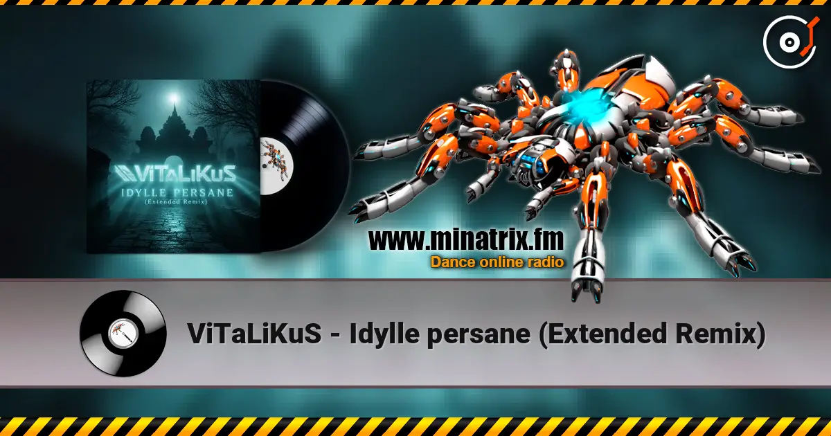 ViTaLiKuS - Idylle persane (Extended Remix) жоғары сапада онлайн тыңдау | Minatrix.FM
