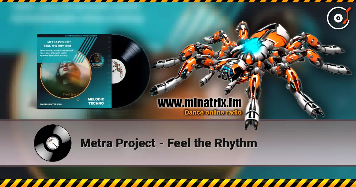Metra Project - Feel the Rhythm жоғары сапада онлайн тыңдау | Minatrix.FM