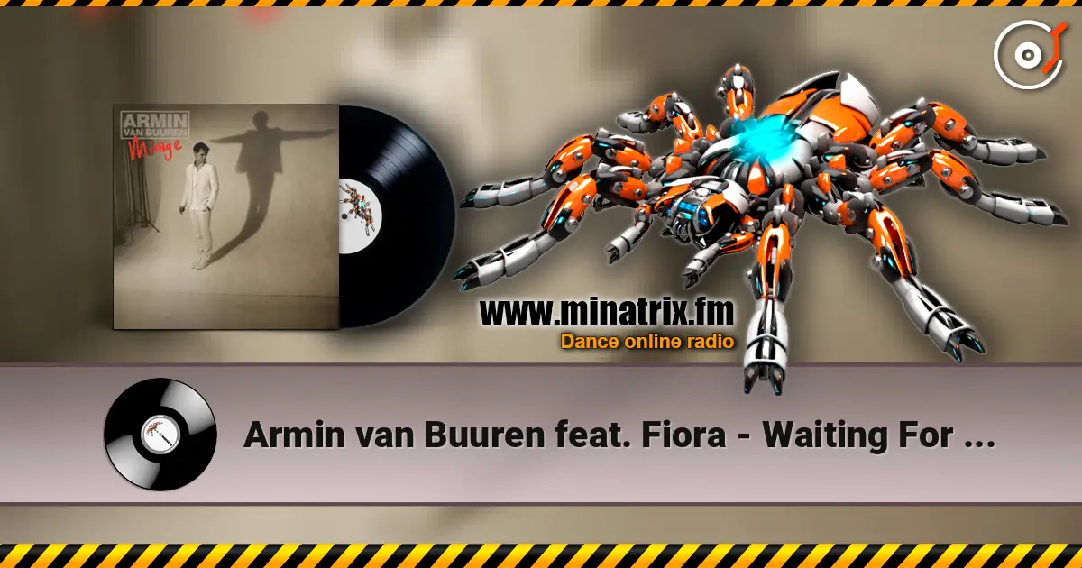Armin van Buuren feat. Fiora - Waiting For The Night (Radio Edit) жоғары сапада онлайн тыңдау | Minatrix.FM