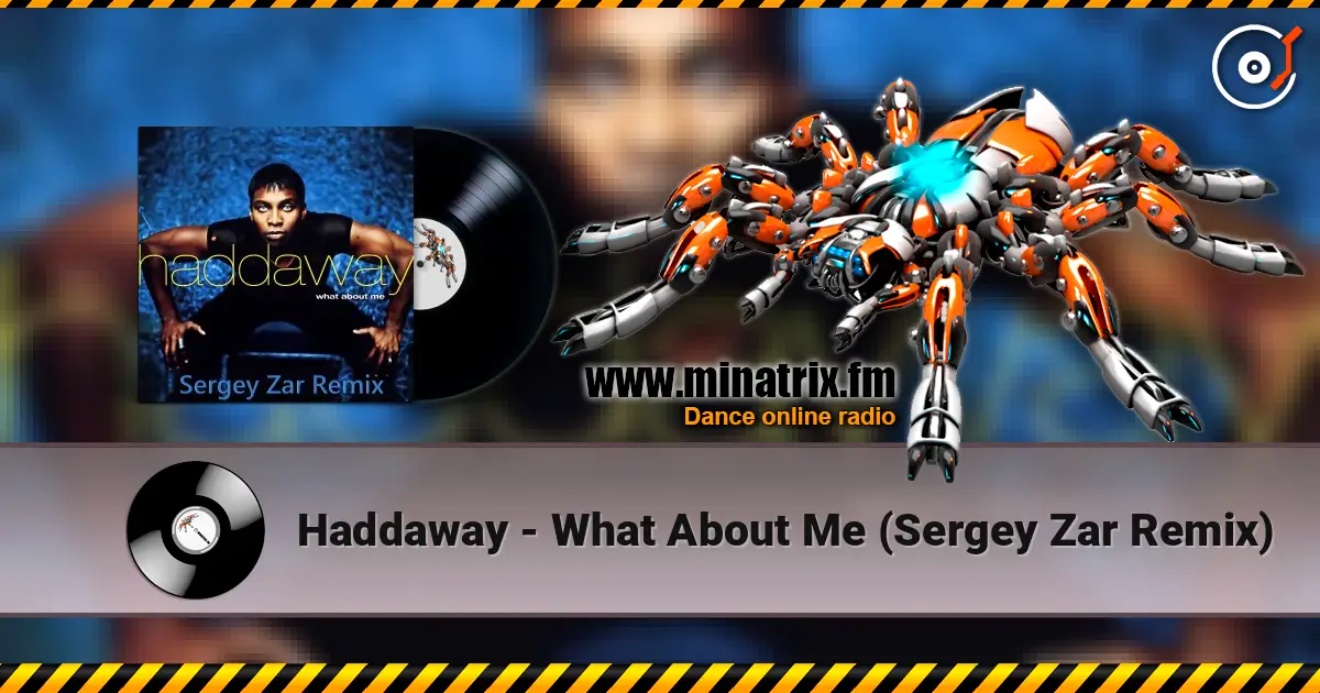 Haddaway - What About Me (Sergey Zar Remix) жоғары сапада онлайн тыңдау | Minatrix.FM