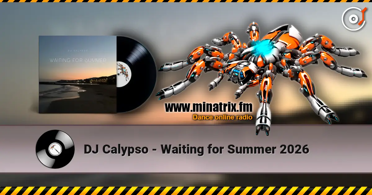 DJ Calypso - Waiting for Summer 2026 жоғары сапада онлайн тыңдау | Minatrix.FM