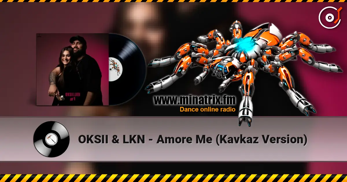 OKSII & LKN - Amore Me (Kavkaz Version) жоғары сапада онлайн тыңдау | Minatrix.FM